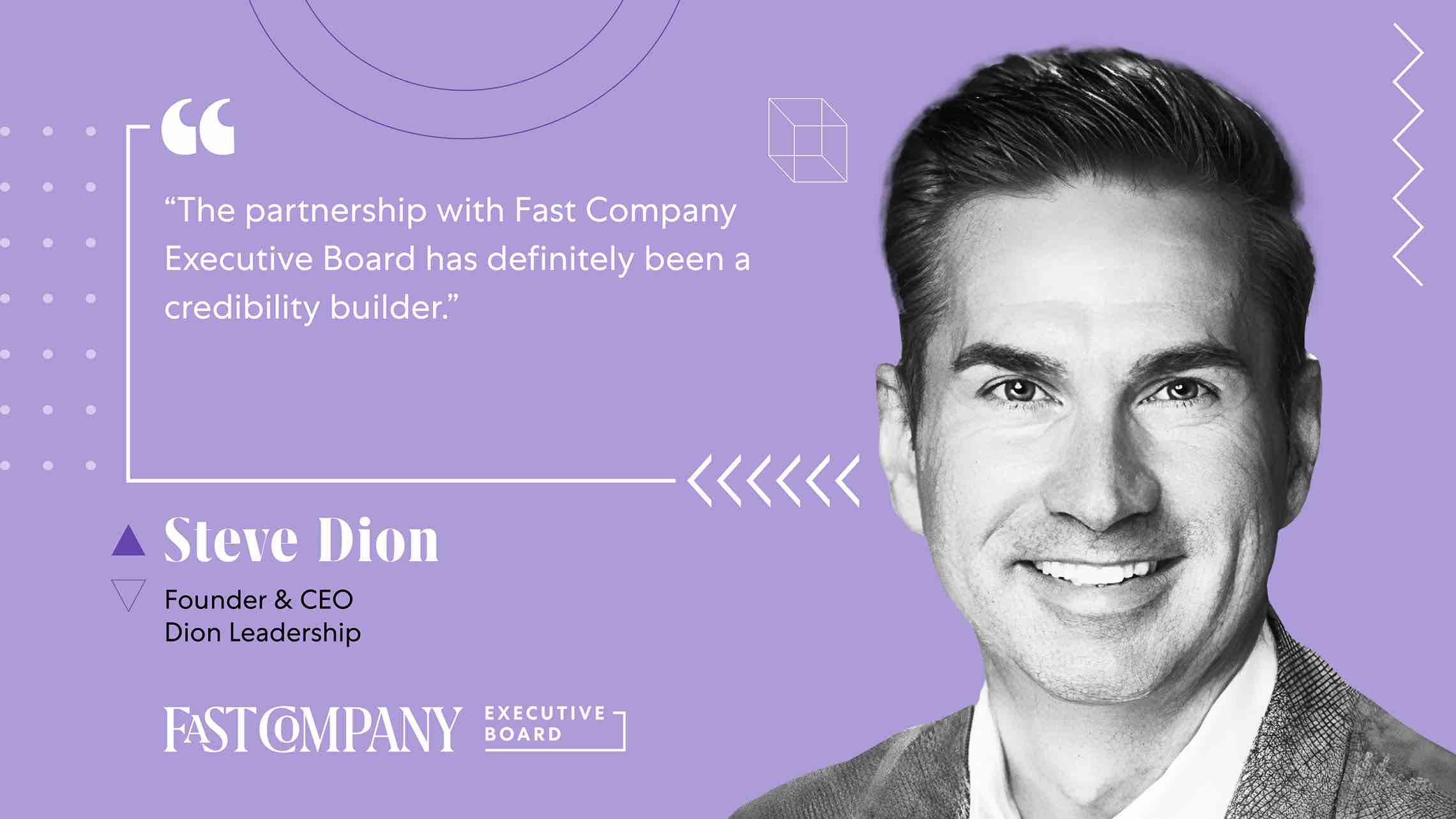 Fast Company Executive Board is a Credibility Builder for Steve Dion