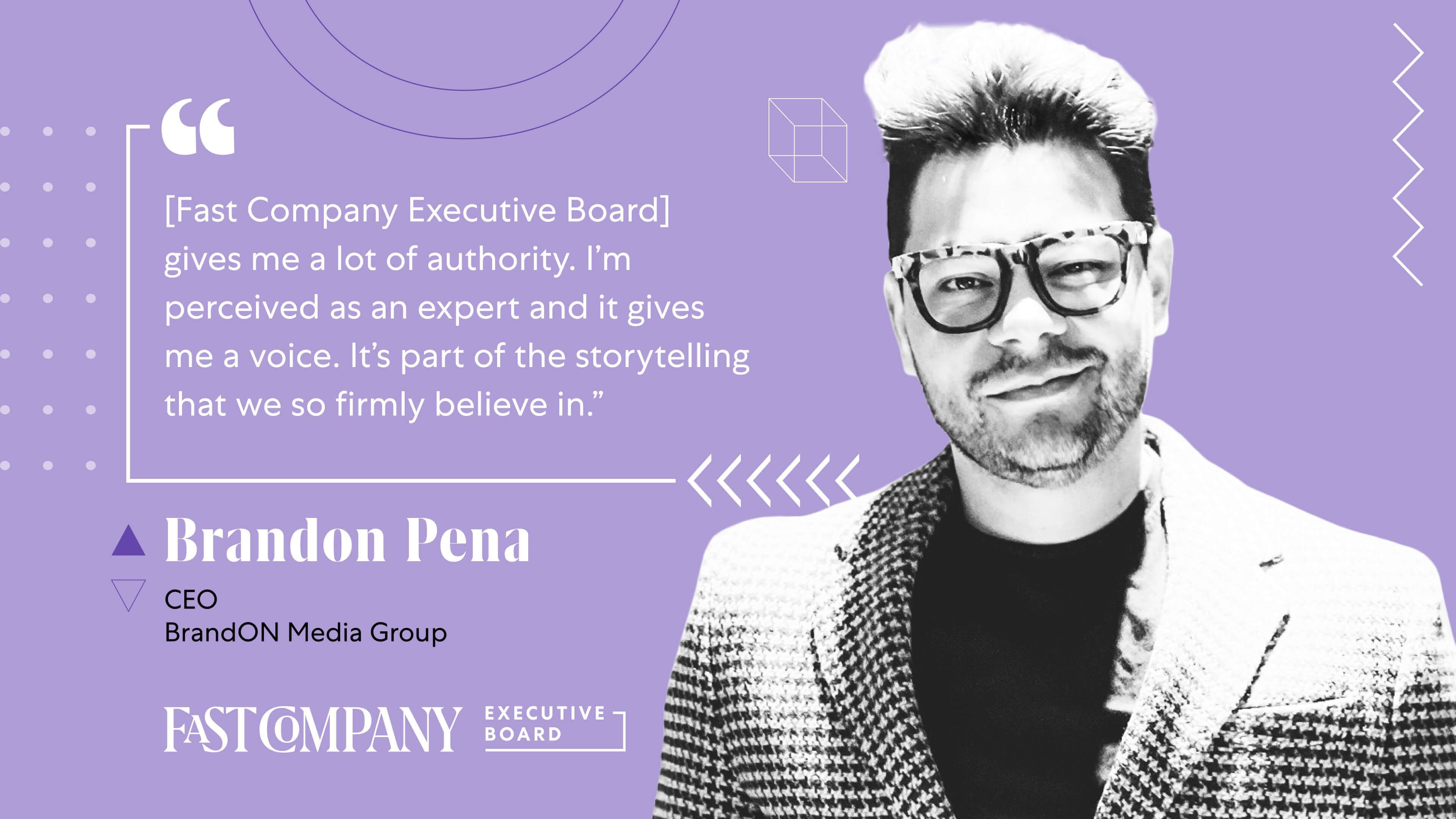 Fast Company Executive Board Gives Brandon Pena a Platform for Storytelling