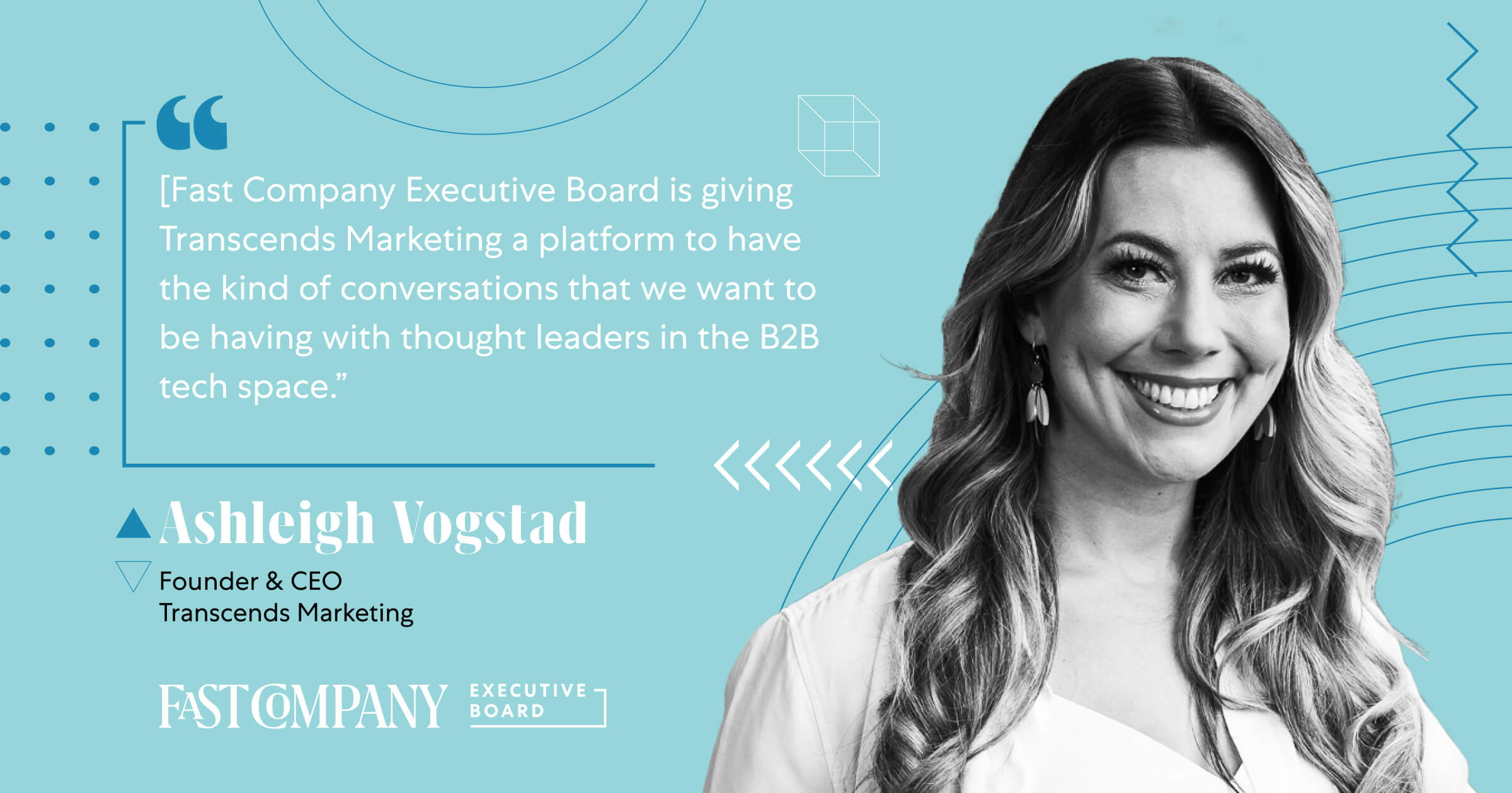 Fast Company Gives Ashleigh Vogstad a Platform to Connect With Other B2B Thought Leaders