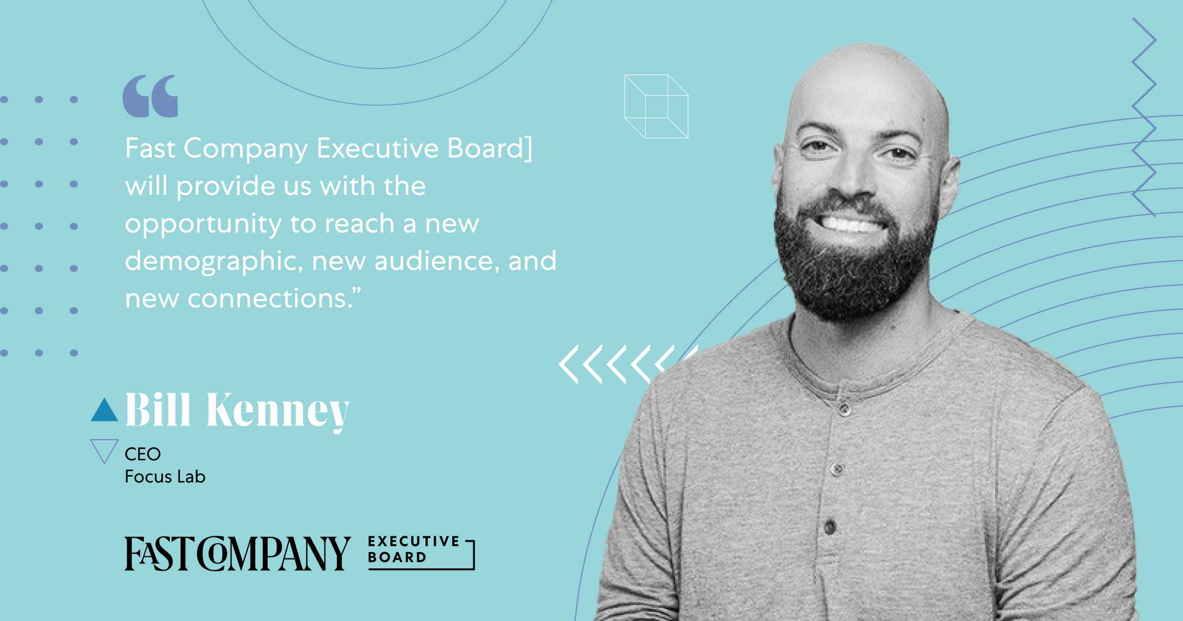 Fast Company Executive Board Provides Access to New Demographics For Bill Kenney