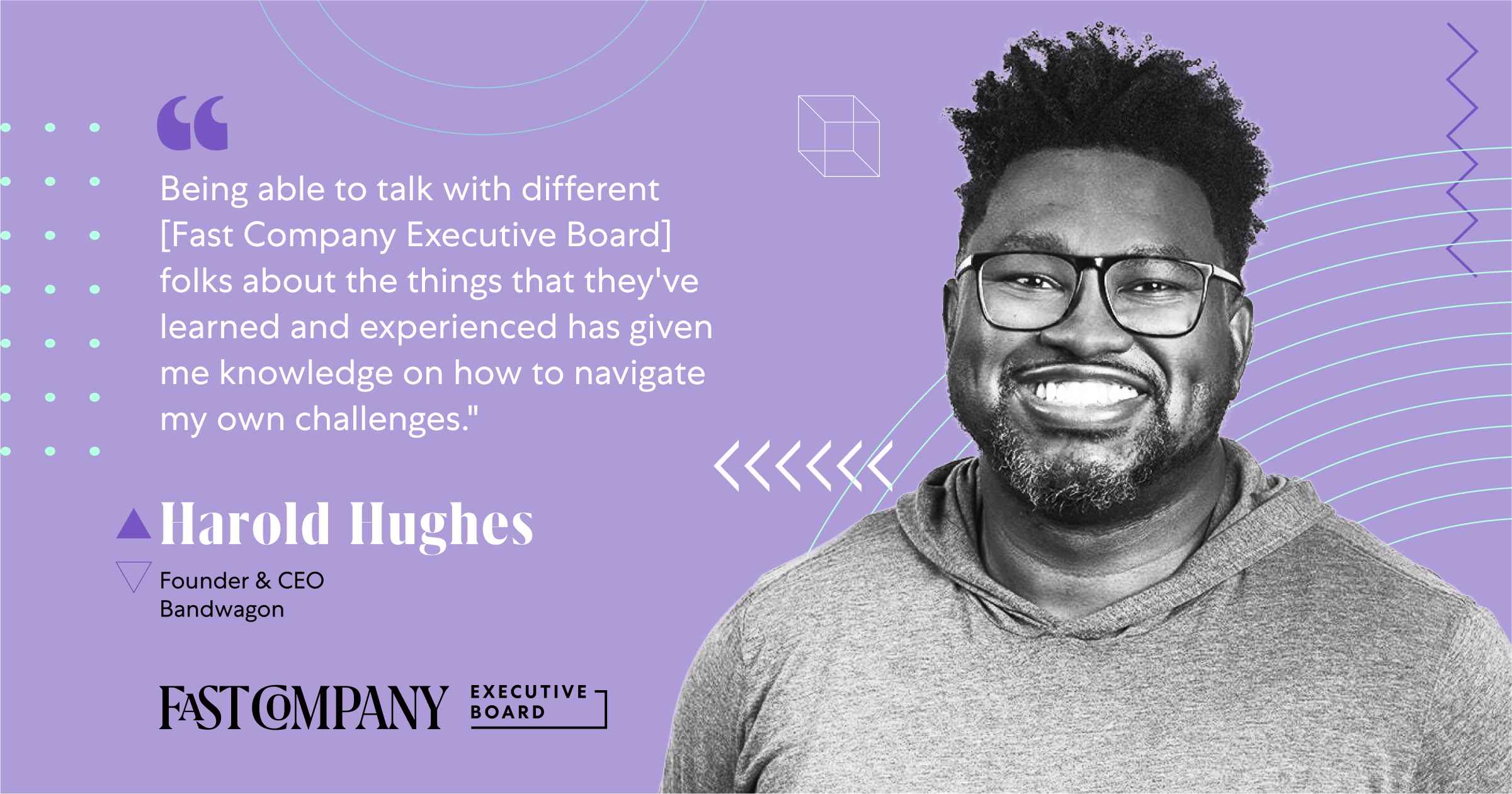 Fast Company Executive Board Connections Help Harold Hughes Navigate Business Challenges