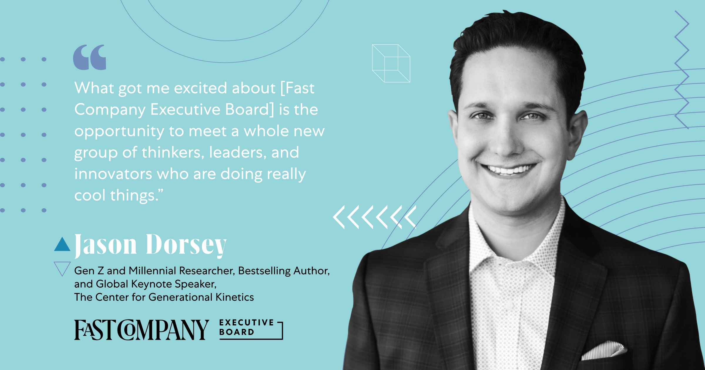 Fast Company Executive Board Will Give Jason Dorsey New Connections To Innovators and Leaders