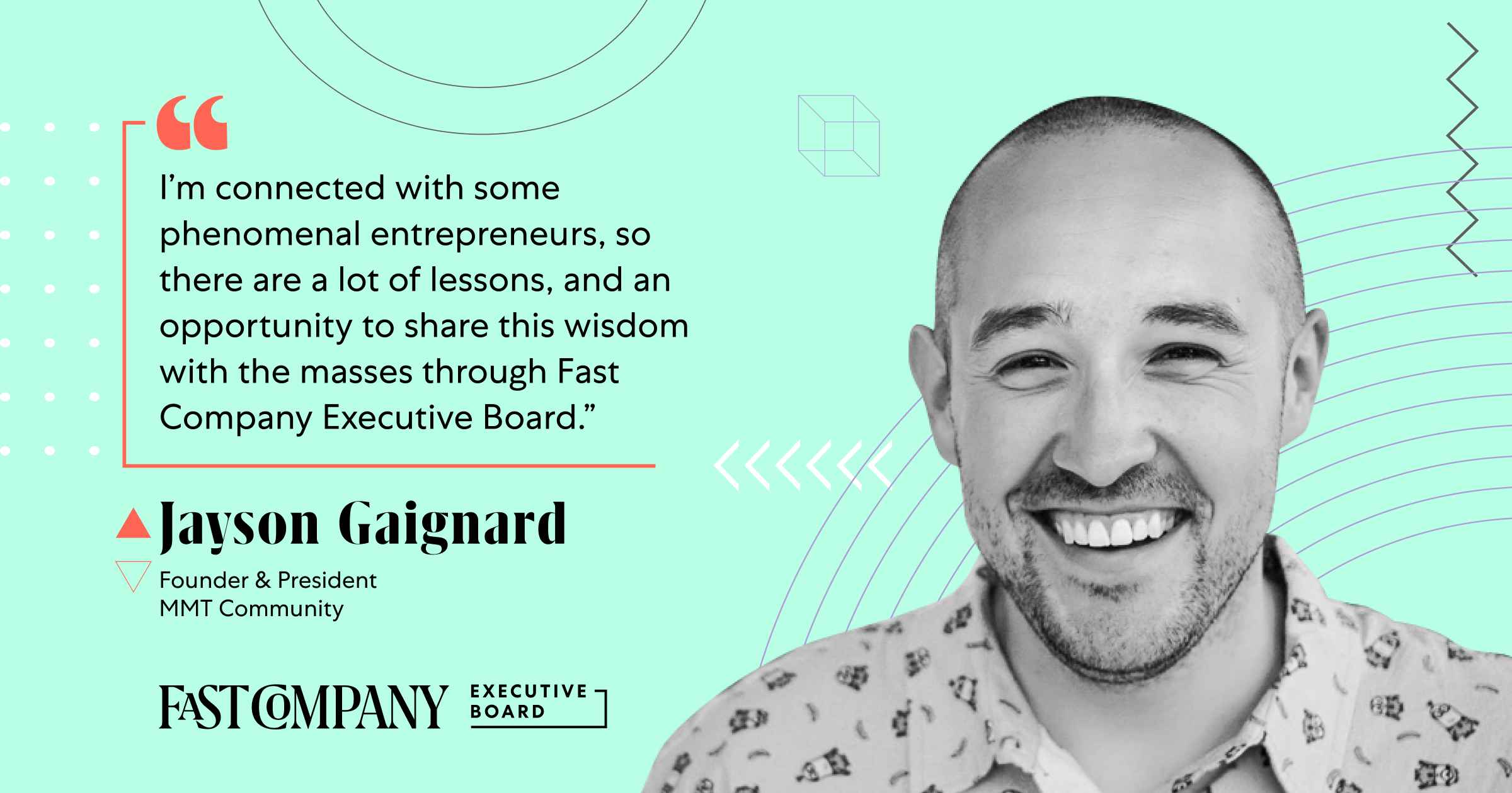 Jayson Gaignard To Share Wisdom From His Online Community Through Fast Company Executive Board