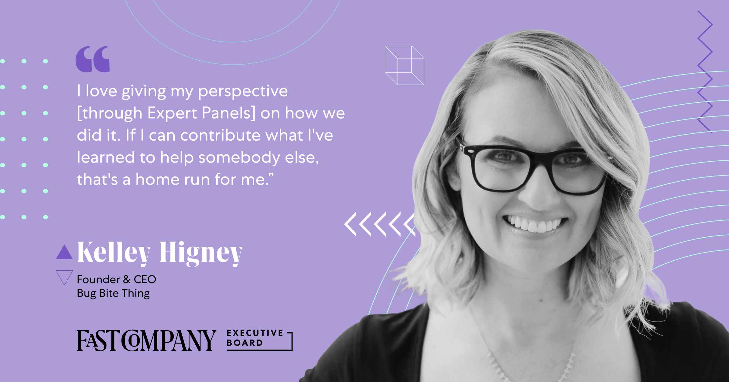 Through Fast Company Executive Board, Kelley Higney Shares Her Perspective to Help Others
