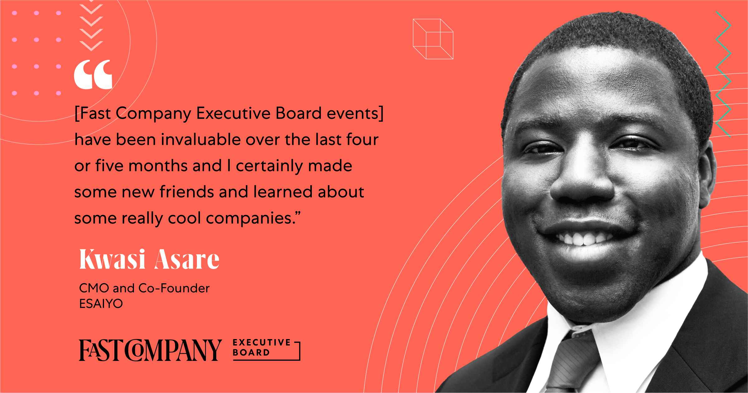 Kwasi Asare Says Fast Company Executive Board Connections Will Help Him Change Lives
