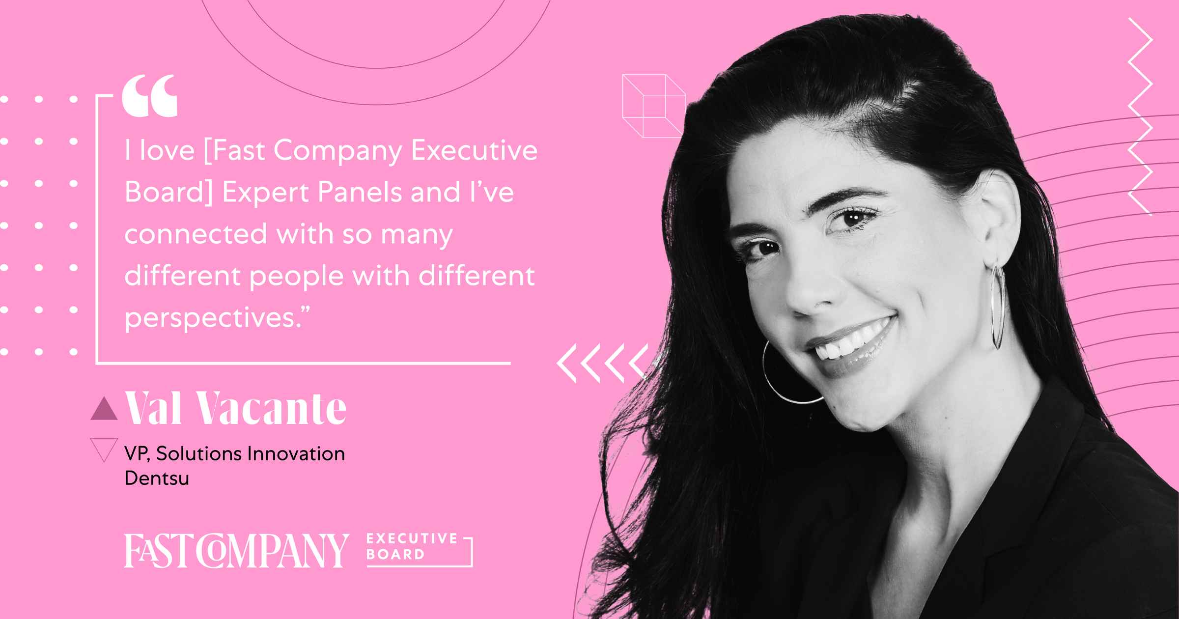 Fast Company Executive Board Connects Val Vacante to the Innovative Business Community